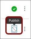 Symbolerna för publicerat och ej publicerat. Ej publicerat (överstruken cirkel) är markerat.