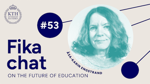 Graphics: Fika chat on the Future of Education #53. Picture of Åsa-Karin.
