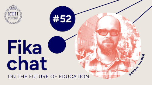 Graphics: Fika chat on the Future of Education #52. Picture of Patrik.