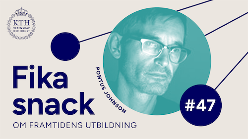 Grafik med KTH:s logotyp, texten Fikasnack #47, bild på Pontus.