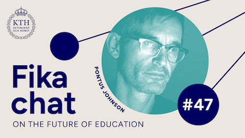 Graphics: Fika chat on the Future of Education #47. Picture of Pontus.