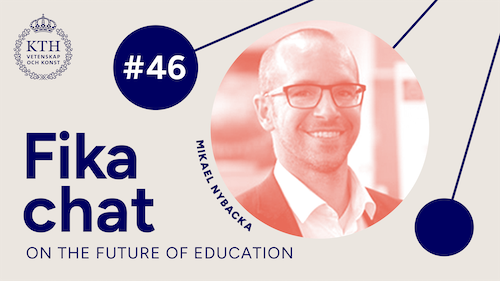 Graphics: Fika chat on the Future of Education #46. Picture of Mikael.