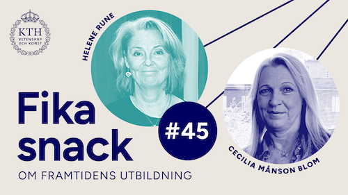Grafik med KTH:s logotyp, texten Fikasnack #45, bild på Helene och Cecilia.