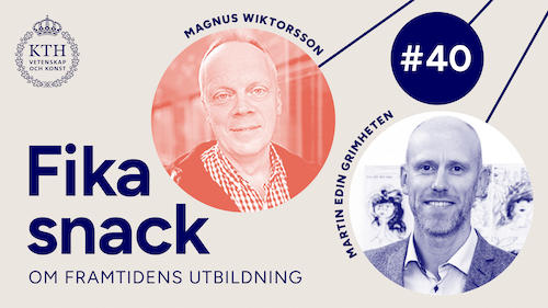 Grafik med KTH:s logotyp, texten Fikasnack #40, bild på Magnus och Martin.