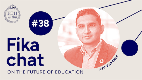 Graphics: Fika chat on the Future of Education #38. Picture of Asif.