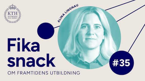Grafik med KTH:s logotyp, texten Fikasnack #35, bild på Alina.