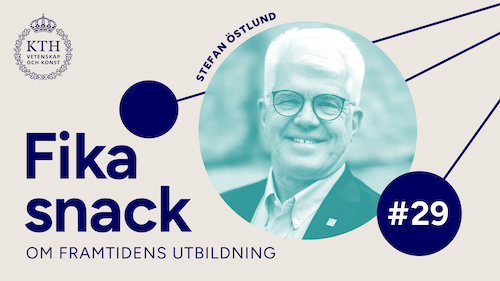 Grafik med KTH:s logotyp, texten Fikasnack #29, bild på Stefan.