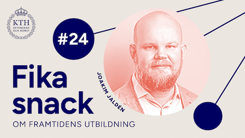 Grafik med KTH:s logotyp, texten Fikasnack #24, bild på Joakim.