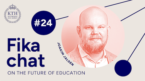 Graphics: Fika chat on the Future of Education #24. Picture of Joakim.