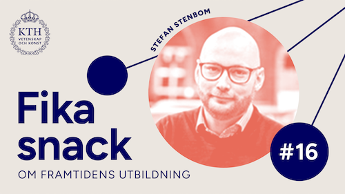 Grafik med KTH:s logotyp, texten Fikasnack #16, bild på Stefan.