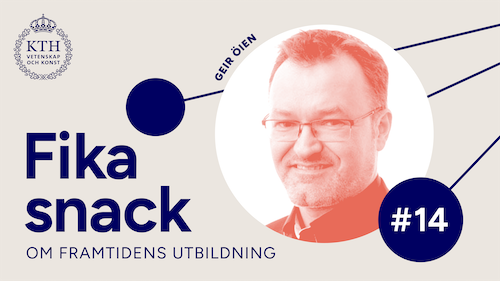 Grafik med KTH:s logotyp, texten Fikasnack #14, bild på Geir.