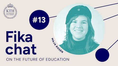 Graphics: Fika chat on the Future of Education #13. Picture of Maja.