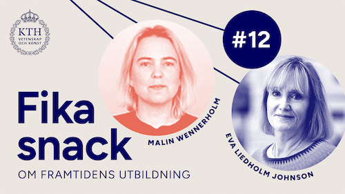 Grafik med KTH:s logotyp, texten Fikasnack #12, bild på Malin och Eva.