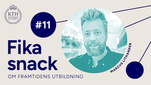 Grafik med KTH:s logotyp, texten Fikasnack #11, bild på Marcus.