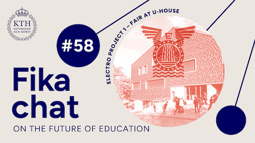 Graphics: Fika chat on the Future of Education #58. Picture of The U-House.