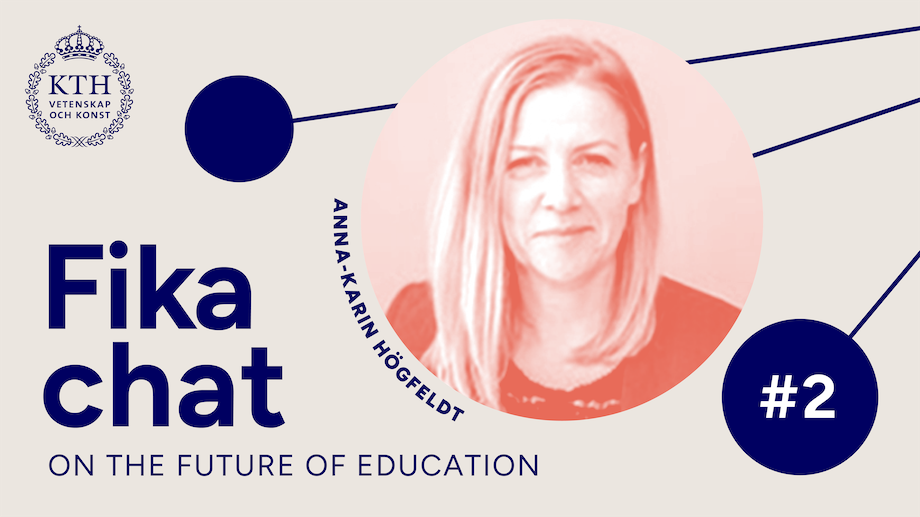 Graphics: Fika chat on the Future of Education #2. Picture of Anna-Karin.