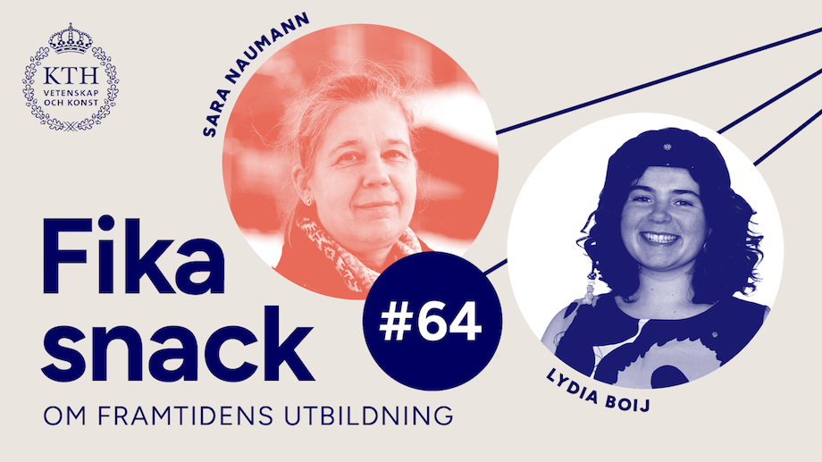 Grafik med KTH:s logotyp, texten Fikasnack om framtidens utbildning #64, bild på Sara och Lydia