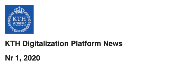 KTH logo + Newsletter header: KTH Digitalization Platform News
Nr 1, 2020